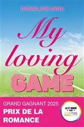 Book cover of My loving game - Gagnant prix Néon 2025 by Donna Joe Anna
