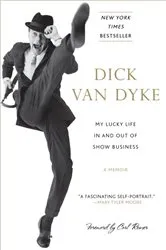 Book cover of My Lucky Life In and Out of Show Business by Dick Van Dyke