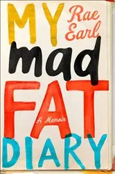 Book cover of My Mad Fat Diary by Rae Earl