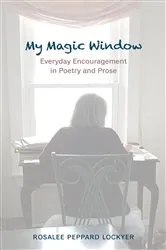 Book cover of My Magic Window by Rosalee Peppard Lockyer