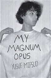 Book cover of My Magnum Opus by Yusuf Mifsud