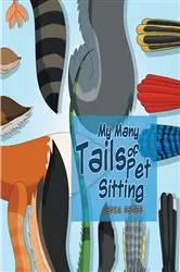 Book cover of My Many Tails of Pet Sitting by Lydia Estes