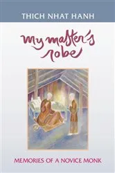 Book cover of My Master's Robe by Thich Nhat Hanh