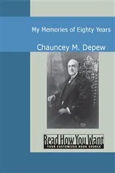 Book cover of My Memories of Eighty Years by Chauncey M. Depew