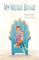 Book cover of My Merman Brother by Shannon Pretty