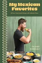 Book cover of My Mexican Favorites by Zachary Rodriguez