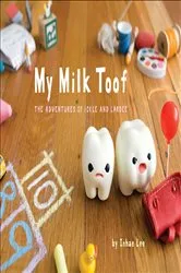 Book cover of My Milk Toof by Inhae Lee