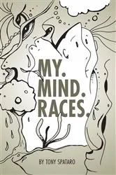Book cover of My. Mind. Races. by Tony Spataro