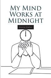 Book cover of My Mind Works at Midnight by Jessica Culver