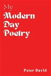 Book cover of My Modern Day Poetry by Peter David Shanahan