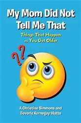 Book cover of My Mom Did Not Tell Me That by A.Christine Simmons