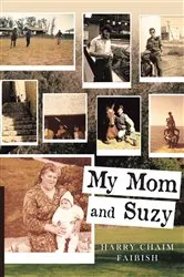 Book cover of My Mom & Suzy by Harry Chaim Faibish