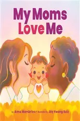 Book cover of My Moms Love Me by Anna Membrino