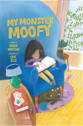 Book cover of My Monster Moofy by Annie Watson