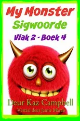 Book cover of My Monster Sigwoorde - Vlak 2, Boek 4 by Kaz Campbell