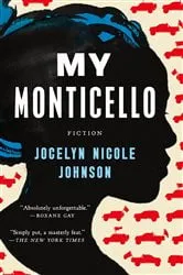 Book cover of My Monticello by Jocelyn Nicole Johnson