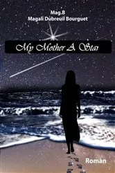 Book cover of My Mother A Star by Magali Dubreuil Bourguet
