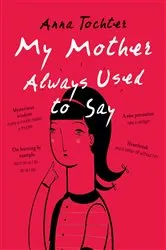 Book cover of My Mother Always Used To Say by Anna Tochter