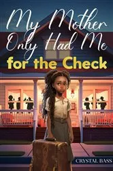 Book cover of My Mother Only Had Me for the Check by Unknown