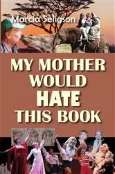 Book cover of My Mother Would Hate This Book by Marcia Seligson