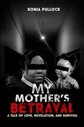 Book cover of My Mother's Betrayal by Sonia Pullock