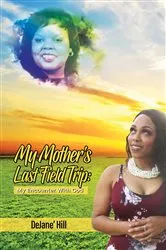 Book cover of My Mother's Last Field Trip by DeJane' Hill