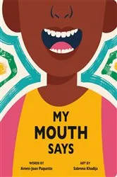 Book cover of My Mouth Says by Ammi-Joan Paquette