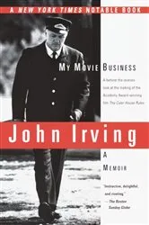 Book cover of My Movie Business by John Irving