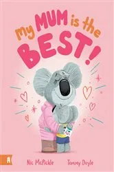 Book cover of My Mum is the Best by Nic McPickle