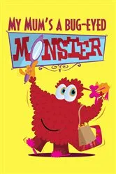 Book cover of My Mum's a Bug-Eyed Monster by Andy Rigden