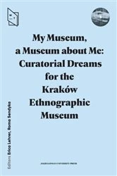 Book cover of My Museum, a Museum about Me by Erica Lehrer