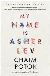 Book cover of My Name Is Asher Lev by Chaim Potok