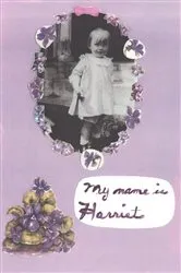 Book cover of My Name Is Harriet by Harriet Varion