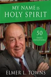 Book cover of My Name is Holy Spirit by Elmer Towns