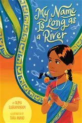 Book cover of My Name Is Long as a River by Suma Subramaniam