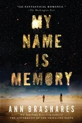 Book cover of My Name is Memory by Ann Brashares