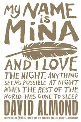 Book cover of My Name Is Mina by David Almond