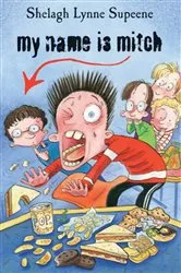 Book cover of My Name is Mitch by Shelagh Lynne Supeene