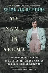 Book cover of My Name Is Selma by Selma van de Perre