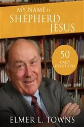 Book cover of My Name is Shepherd Jesus by Elmer Towns