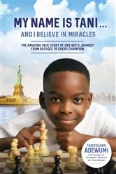 Book cover of My Name Is Tani . . . and I Believe in Miracles by Tanitoluwa Adewumi