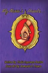 Book cover of My Nana's Hands by Elodia E Benitez
