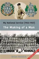Book cover of My National Service (1955- 1957) The Making of a Man by Brian Holdich