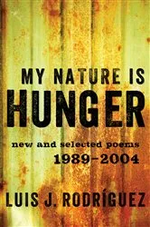 Book cover of My Nature Is Hunger by Luis J. Rodríguez