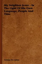 Book cover of My Neighbor Jesus - In the Light of His Own Language, People and Time by Unknown