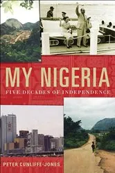 Book cover of My Nigeria by Peter Cunliffe-Jones