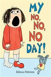 Book cover of My No No No Day by Rebecca Patterson