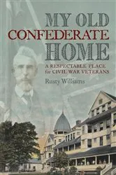 Book cover of My Old Confederate Home by Rusty Williams