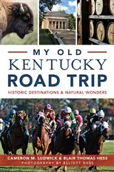 Book cover of My Old Kentucky Road Trip by Cameron M. Ludwick
