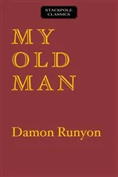 Book cover of My Old Man by Damon Runyon